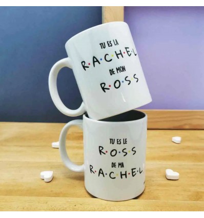 Mug "Tu es la Rachel de mon Ross"