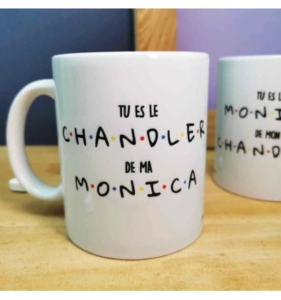 Mug "Tu es le Chandler de ma Monica"