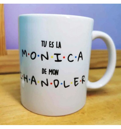 Mug "Tu es la Monica de mon Chandler"